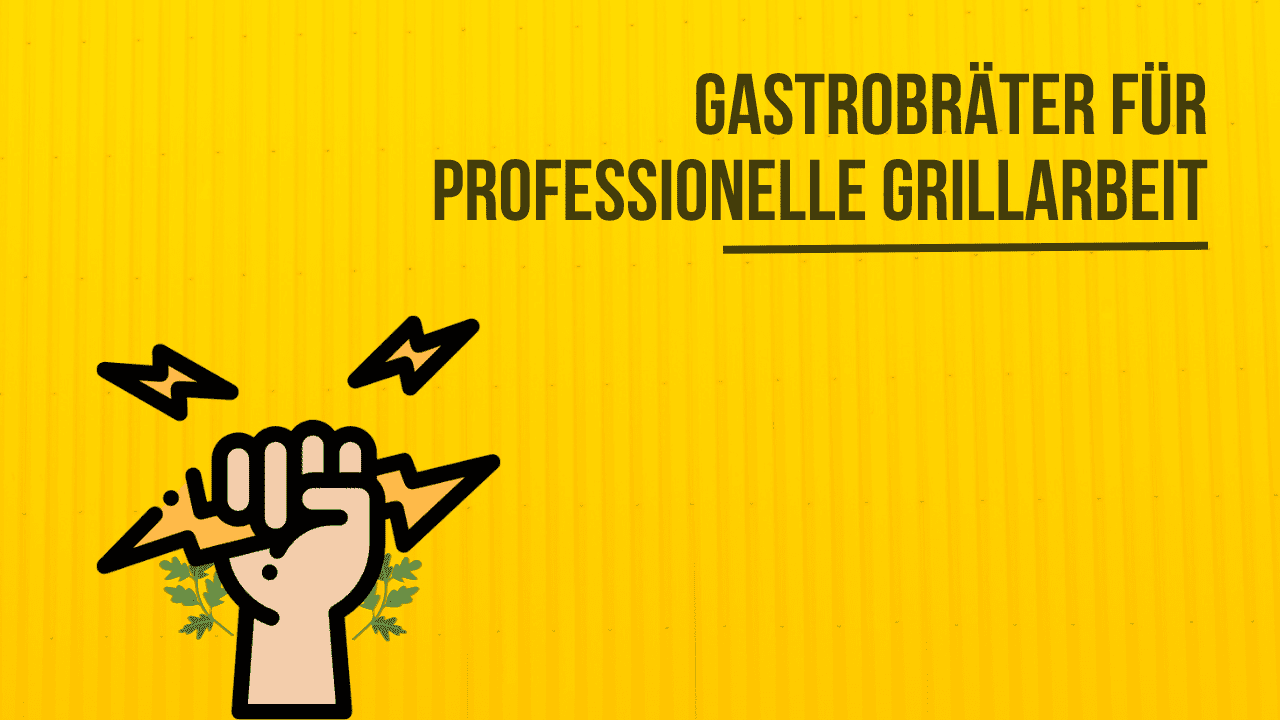 Gastrobräter für professionelle Grillarbeit